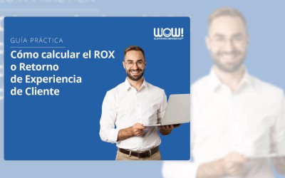 Cómo calcular el ROX o Retorno de Experiencia de Cliente