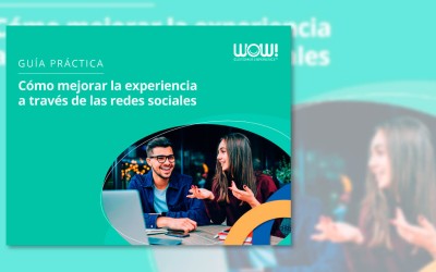 Guía: Cómo mejorar la experiencia a través de las redes sociales