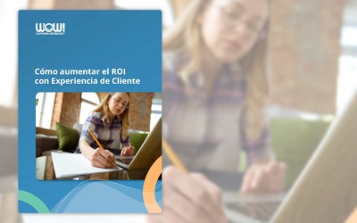 Cómo aumentar el ROI con Experiencia de Cliente