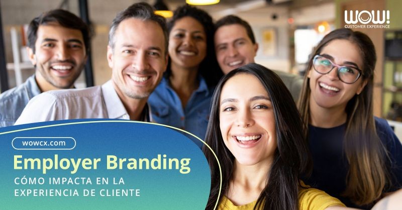 Cómo el employer branding impacta en la Experiencia de Cliente | Cultura