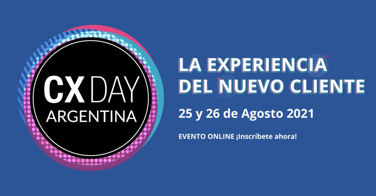 Vuelve el CX Day Argentina 2021: La experiencia del nuevo cliente | Noticias